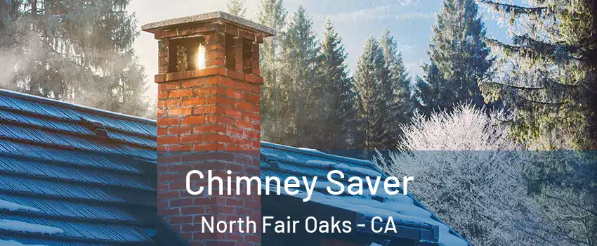  Chimney Saver North Fair Oaks - CA