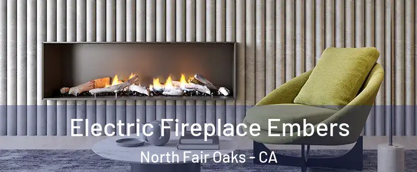  Electric Fireplace Embers North Fair Oaks - CA