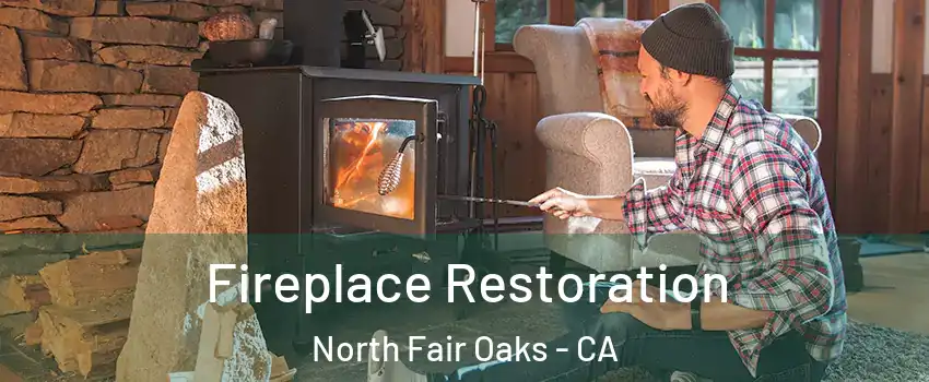  Fireplace Restoration North Fair Oaks - CA